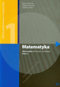 E. - Matematyka 1 zbiór zadań zakres podstawowy i rozszerzony
