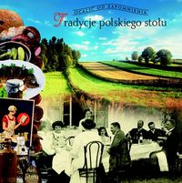 Ogrodowska Barbara - Tradycje polskiego stołu