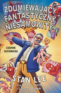 Lee Stan - Zdumiewający fantastyczny niesamowity Stan Lee, Nowa