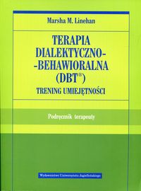 Linehan Marsha M. - Terapia dialektyczno-behawioralna DBT Trening umiejętności