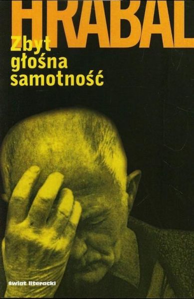 Hrabal Bohumil - Zbyt głośna samotność