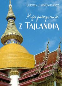 Wnukiewicz Ludwik - Moje pożegnanie z Tajlandią