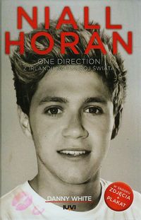White Danny - Niall Horan One Direction Z Irlandii na podbój świata, Nowa
