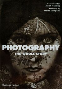 Juliet Hacking - Photography The Whole Story