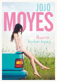 Moyes Jojo - Razem będzie lepiej