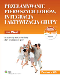 West E. - Przełamywanie pierwszych lodów Integracja i aktywizacja grupy
