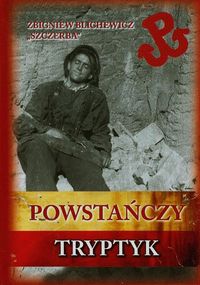 Blichewicz Zbigniew - Powstańczy Tryptyk