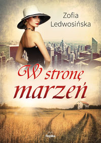 Ledwosińska Zofia - W stronę marzeń