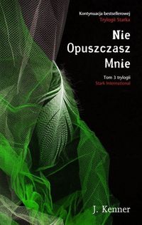 Kenner J. - Nie Opuszczasz Mnie Stark International Tom 3