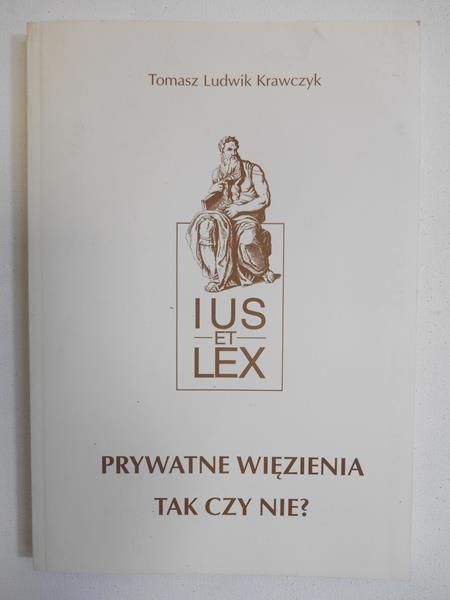 Krawczyk Tomasz - Prywatne więzienia tak czy nie?