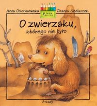 Sedlaczek Joanna - O zwierzaku  którego nie było, Nowa