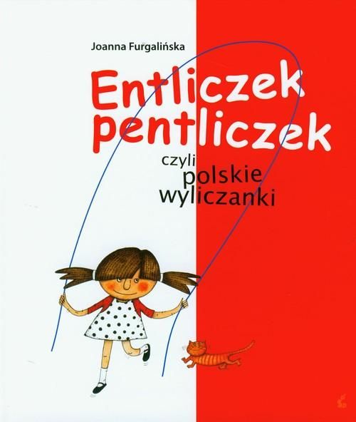 Furgalińska Joanna - Entliczek pentliczek czyli polskie wyliczanki