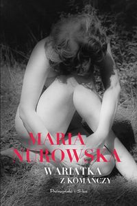 Nurowska Maria - Wariatka z Komańczy