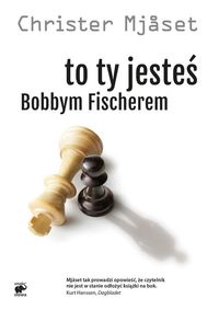 Mjaset Christer - To Ty jesteś Bobbym Fischerem