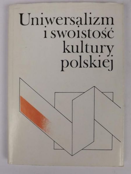 Kłoczowski Jerzy (red.) - Uniwersalizm i swoistość kultury polskiej, t. I