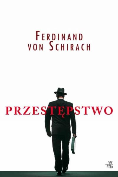 Von Schirach Ferdinand - Przestępstwo