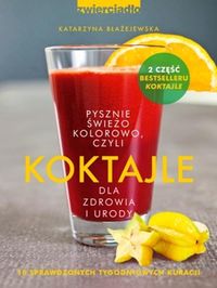 Błażejewska Katarzyna - Koktajle dla zdrowia i urody