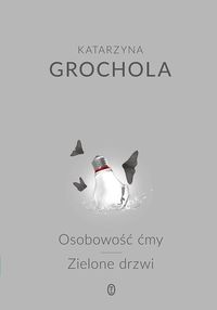 Grochola Katarzyna - Osobowość ćmy Zielone drzwi