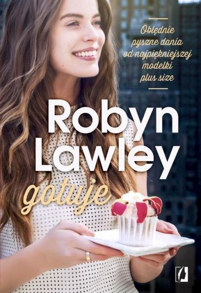 Lawley Robyn - Robyn Lawley gotuje