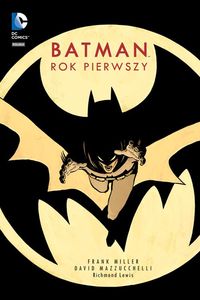Miller Frank - Batman: Rok pierwszy