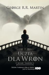 Martin George R.R. - Uczta dla wron: Cienie śmierci