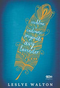 Walton Leslye - Osobliwe i cudowne przypadki Avy Lavender