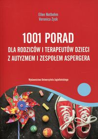 Zysk Veronica - 1001 porad dla rodziców i terapeutów dzieci z autyzmem i zespołem Aspergera