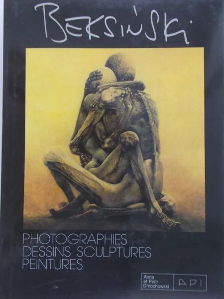 Dmochowski Anna i Piotr -  Album Beksiński – Photographies Dessins Sculptures Peintures