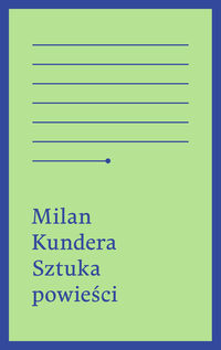 Kundera Milan - Sztuka powieści