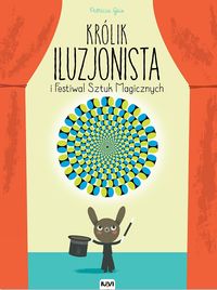 Geis Patricia - Królik Iluzjonista i Festiwal Sztuk Magicznych