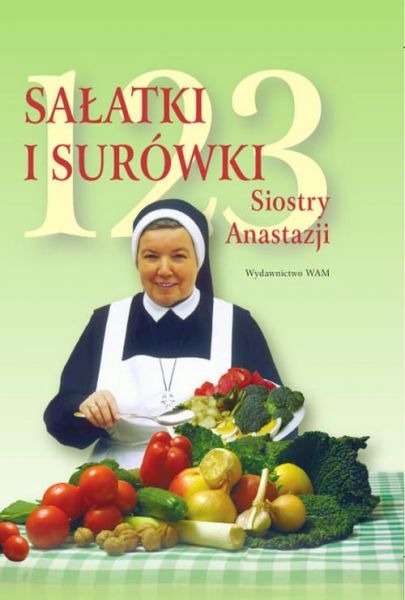 Pustelnik Anastazja - 123 sałatki i surówki siostry Anastazji
