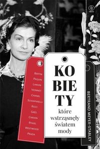 Meyer-Stabley Bertrand - Kobiety, które wstrząsnęły światem mody