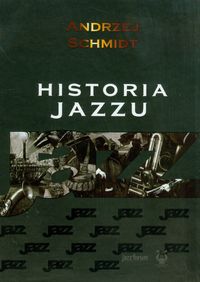 Schmidt Andrzej - Historia jazzu