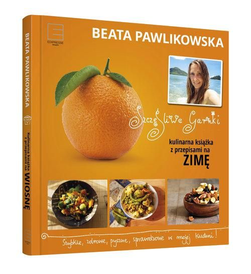 Pawlikowska Beata - Szczęśliwe garnki Kulinarne przepisy na zimę