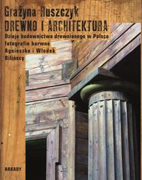 Ruszczyk Grażyna - Drewno i architektura