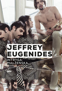 Eugenides Jeffrey - Intryga małżeńska