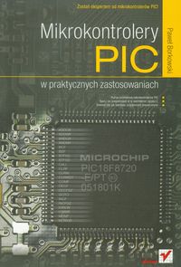 Borkowski Paweł - Mikrokontrolery PIC w praktycznych zastosowaniach