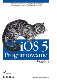 Vandad Nahavandipoor - iOS 5 Programowanie. Receptury