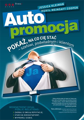 Kleiman Jessica - Autopromocja. Pokaż, na co Cię stać - szefowi, podwładnym i klientom
