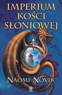 Novik Naomi - Imperium Kości Słoniowej