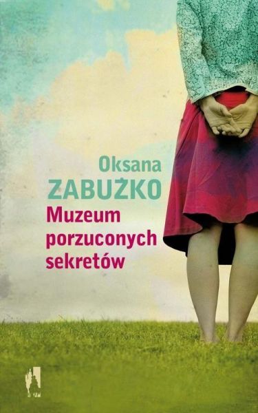 Zabużko Oksana - Muzeum porzuconych sekretów