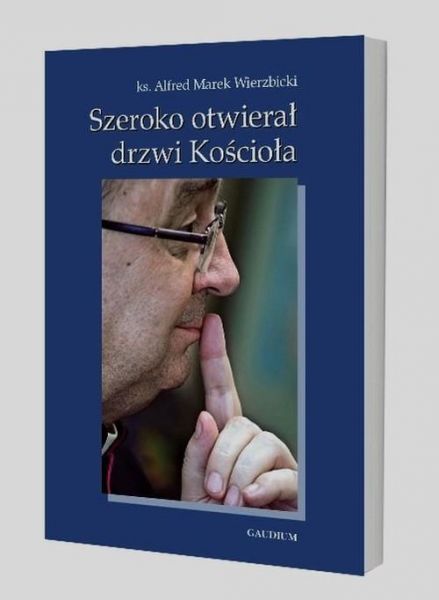 Wierzbicki Alfred - Szeroko otwierał drzwi Kościoła