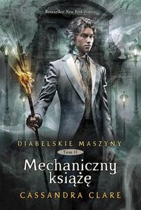 Clare Cassandra - Diabelskie maszyny tom 2 Mechaniczny książę