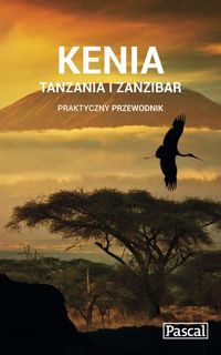 Kwiatkowski Krzysztof - Kenia, Tanzania i Zanzibar Praktyczny przewodnik, Pascal