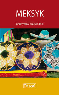 Meksyk. Praktyczny przewodnik
