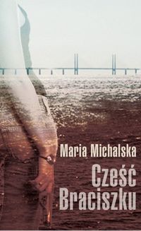 Michalska Maria - Cześć Braciszku