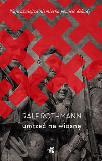 Rothmann Ralf - Umrzeć na wiosnę