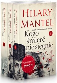 Mantel Hilary - Kogo śmierć nie sięgnie Tom 1-3, Nowa