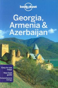Lonely Planet Georgia Armenia & Azerbaijan Przewodnik
