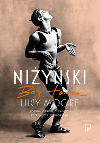 Moore Lucy - Niżyński Bóg tańca